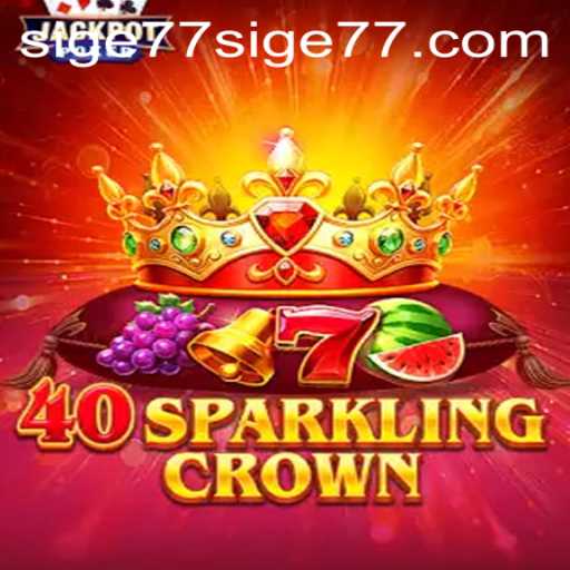Dive into the World of 40SparklingCrown: Sige77's Latest Gaming Phenomenon