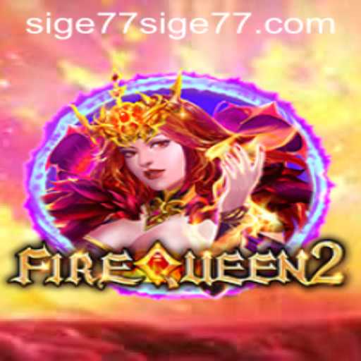 Exploring the Enchanting World of FireQueen2 and the Intrigue of Sige77