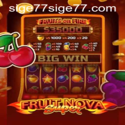 Unlock the Secrets of FruitNovaSuper: A Guide Inspired by Sige77
